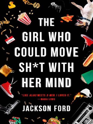 cover image of The Girl Who Could Move Sh*t with Her Mind